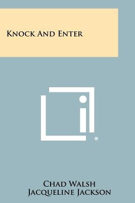 Knock and Enter by Walsh, Chad