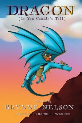Dragon (If You Couldn't Tell) by Warner, Randilee