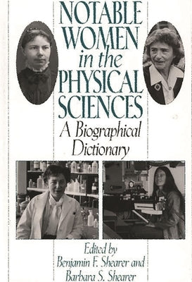 Notable Women in the Physical Sciences: A Biographical Dictionary by Shearer, Benjamin F.