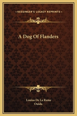 A Dog of Flanders by Rame, Louisa de La
