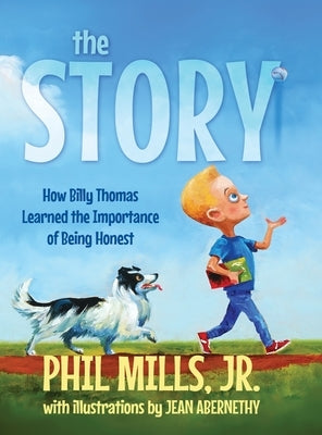 The Story: How Billy Thomas Learned The Importance of Being Honest by Mills, Phil