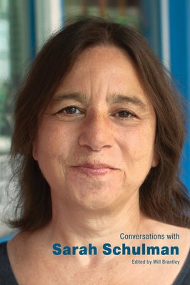 Conversations with Sarah Schulman by Brantley, Will