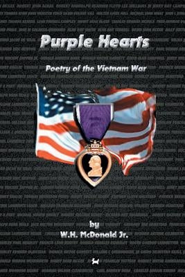 Purple Hearts: Poetry of the Vietnam War by McDonald Jr, W. H.