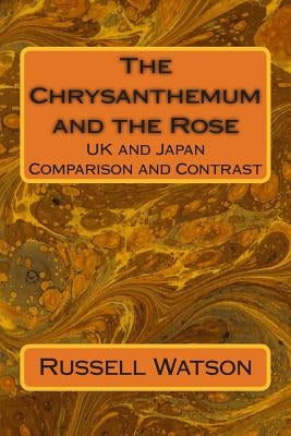 The Chrysanthemum and the Rose by Watson, Russell