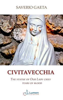 Civitavecchia: The statue of Our Lady cries tears of blood by Gaeta, Saverio