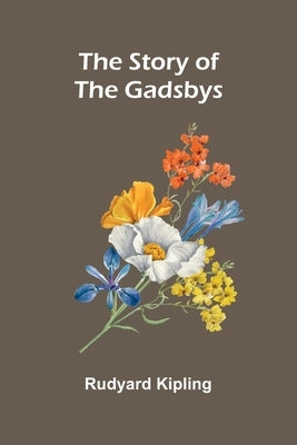 The Story of the Gadsbys by Kipling, Rudyard