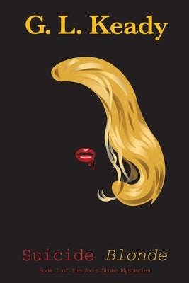 Suicide Blonde by Keady, G. L.