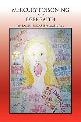 Mercury Poisoning and Deep Faith by Lacek, Pamela Elizabeth