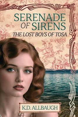 Serenade of Sirens: The Lost Boys of Tosa by Allbaugh, K. D.