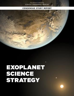 Exoplanet Science Strategy by National Academies of Sciences Engineeri