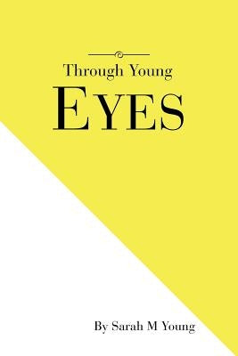 Through Young Eyes by Young, Sarah M.