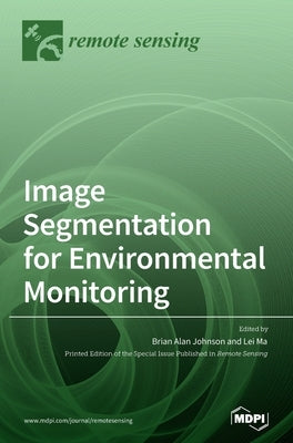 Image Segmentation for Environmental Monitoring by Johnson, Brian Alan