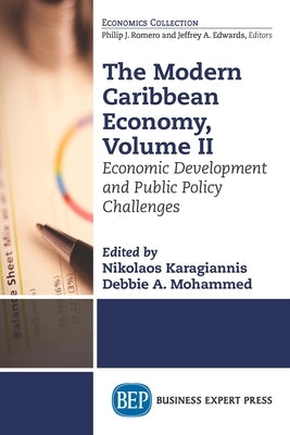 The Modern Caribbean Economy, Volume II: Economic Development and Public Policy Challenges by Karagiannis, Nikolaos