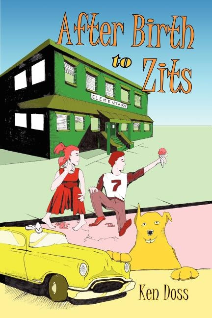 After Birth to Zits by Doss, Ken
