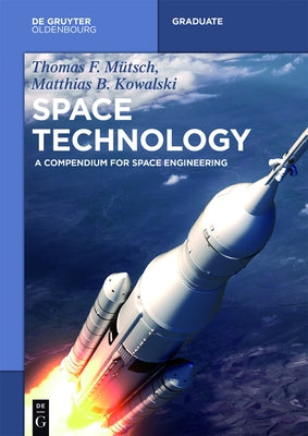 Space Technology: A Compendium for Space Engineering by Mütsch, Thomas F.