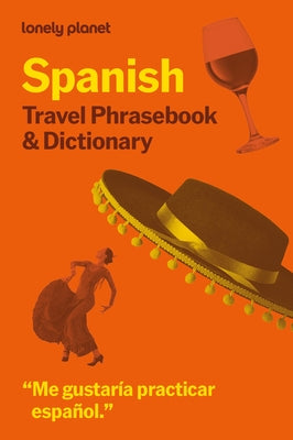 Lonely Planet Spanish Travel Phrasebook & Dictionary by Planet, Lonely
