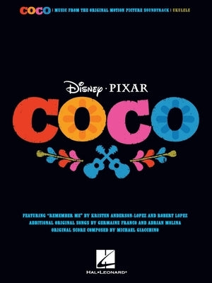 Coco: Music from the Original Motion Picture Soundtrack by Lopez, Robert