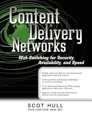 Content Delivery Networks: Web Switching for Security, Availability, and Speed by Hull, Scot