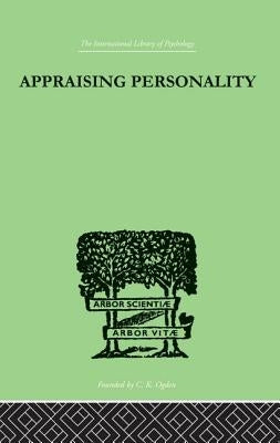 Appraising Personality: The Use of Psychological Tests in the Practice of Medicine by Harrower, Molly