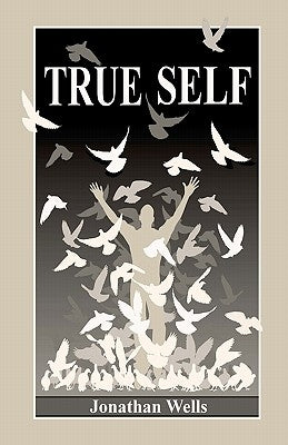 True Self by Wells, Jonathan