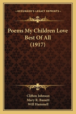 Poems My Children Love Best Of All (1917) by Johnson, Clifton