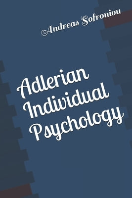 Adlerian Individual Psychology by Sofroniou, Andreas