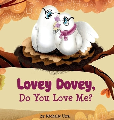 Lovey Dovey, Do You Love Me? by Urra, Michelle
