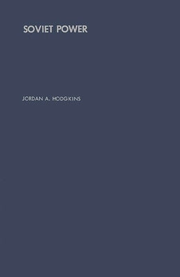 Soviet Power: Energy Resources, Production and Potentials by Hodgkins, Jordan Atwood