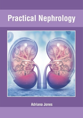 Practical Nephrology by Jones, Adriana