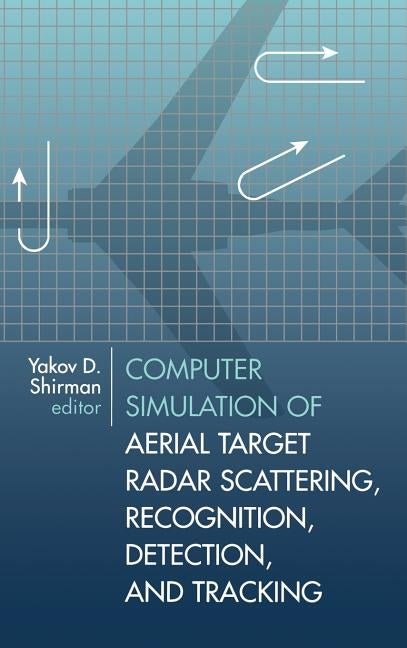 Computer Simulation of Aerial Radar SCA by Shirman, Yakov D.