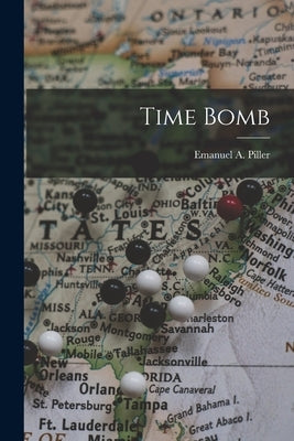 Time Bomb by Piller, Emanuel A.