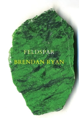 Feldspar by Ryan, Brendan
