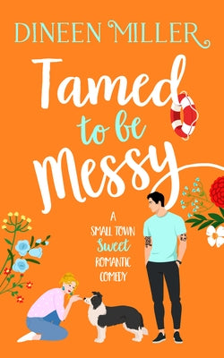 Tamed to Be Messy by Miller, Dineen