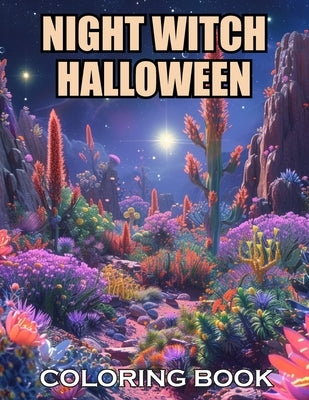 Night Witch Halloween Coloring Book: New and Exciting Designs Suitable for All Ages by Snowden, Anthony