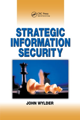 Strategic Information Security by Wylder, John