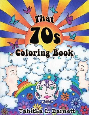 That 70s Coloring Book by Barnett, Tabitha L.