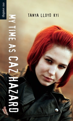 My Time as Caz Hazard by Kyi, Tanya Lloyd