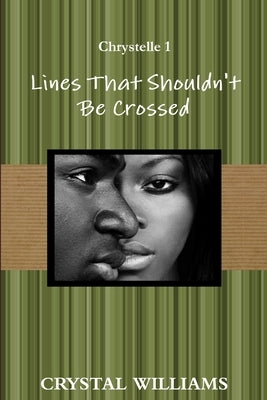 Lines That Shouldn't Be Crossed, Chrystelle 1 by Williams, Crystal