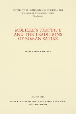 Molière's Tartuffe and the Traditions of Roman Satire by Kasparek, Jerry Lewis