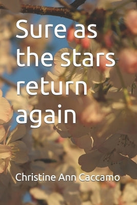 Sure as the stars return again by Caccamo, Christine Ann