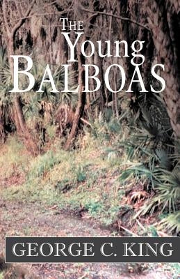 The Young Balboas by King, George C.