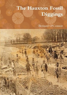 The Hauxton Fossil Diggings by O'Connor, Bernard