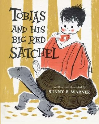 Tobias and his Big Red Satchel by Warner, Sunny B.
