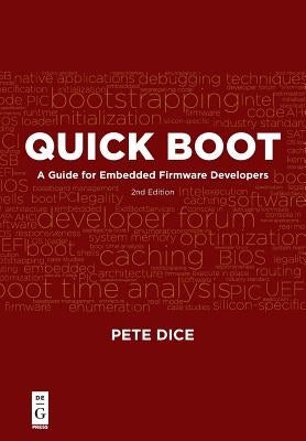 Quick Boot: A Guide for Embedded Firmware Developers, 2nd Edition by Dice, Pete