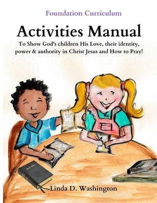 Activities Manual: Foundation Curriculum by Washington, Linda D.