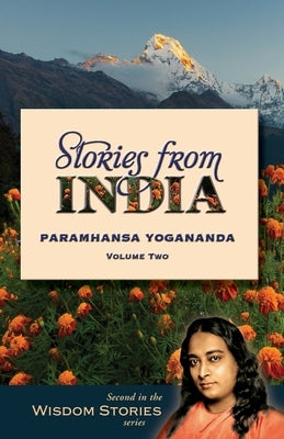 Stories from India, Volume 2 by Yogananda, Paramhansa