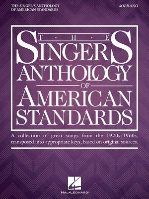 The Singer's Anthology of American Standards: Soprano Edition by Hal Leonard Corp