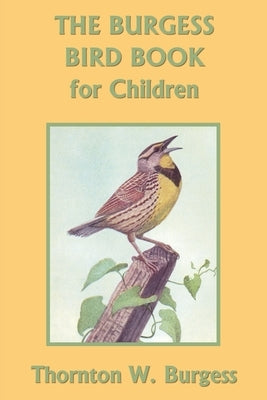 The Burgess Bird Book for Children (Black and White Edition) (Yesterday's Classics) by Burgess, Thornton W.