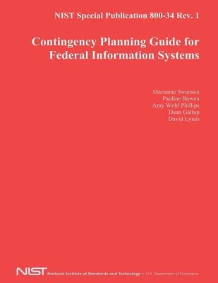 NIST Special Publication 800-34 Rev. 1: Contingency Planning Guide for Federal Information Systems by U. S. Department of Commerce