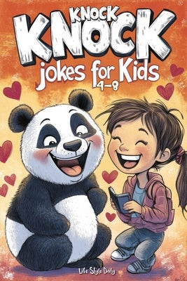 Knock Knock Jokes for Kids 4-8: Tons of Wholesome and Funny Laughs to Brighten Lunchboxes, Holidays, and Parties - Perfect Gift for Boys, Girls, and Y by Style, Life Daily